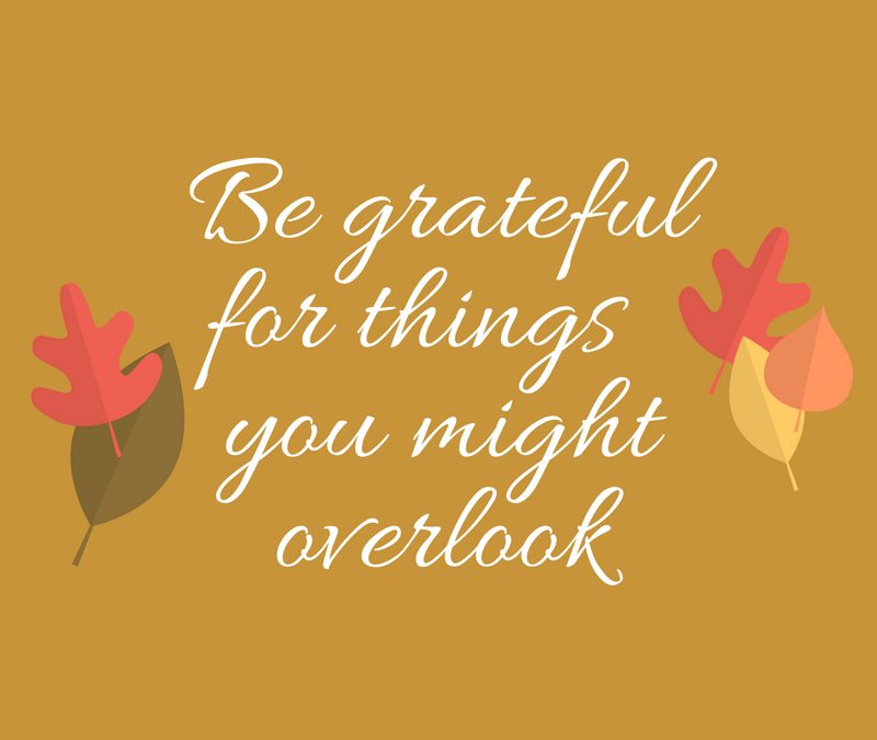 What might you be missing in your gratitude?