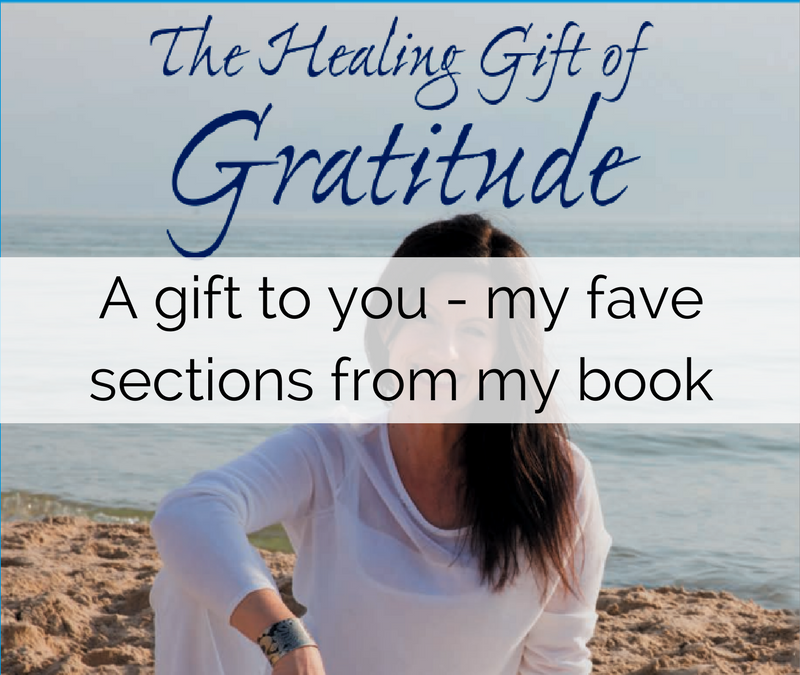 A gift to you – my fave sections from my book about gratitude