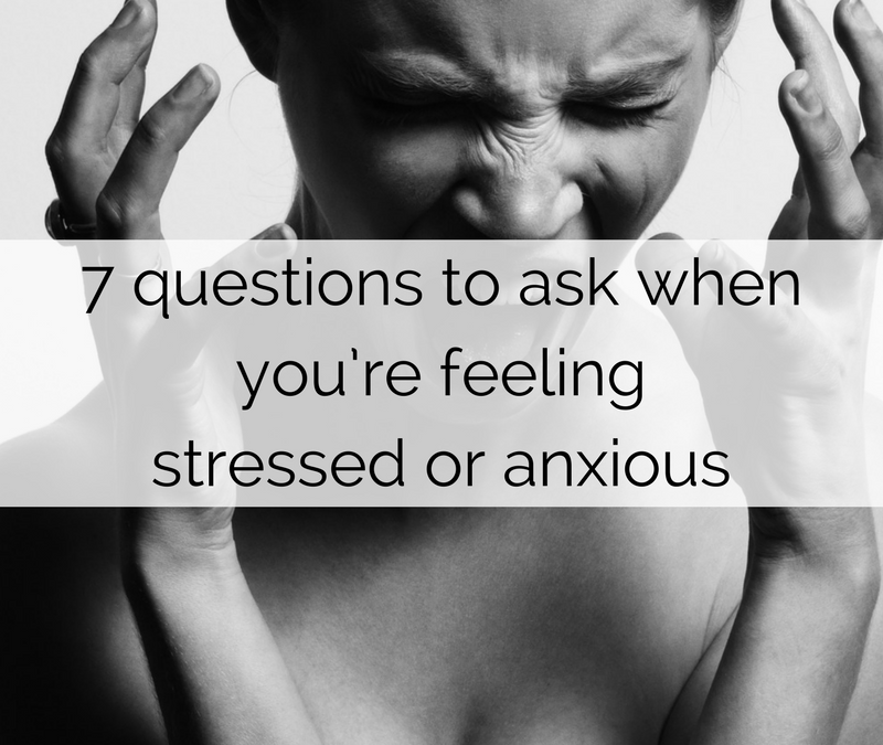 7 questions to ask when you’re feeling stressed or anxious
